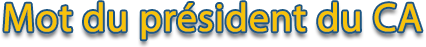 Mot du pr&eacute;sident